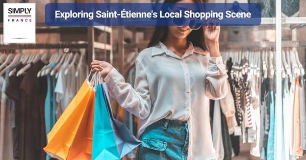 Exploring Saint-Étienne's Local Shopping Scene