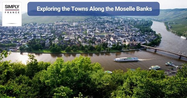 Exploring the Towns Along the Moselle Banks