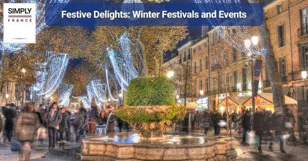 Festive Delights: Winter Festivals and Events