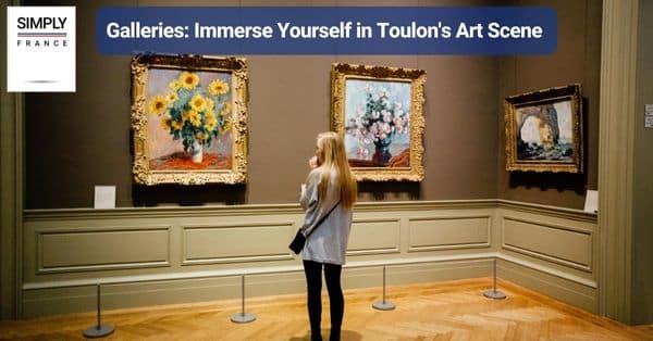 Galleries: Immerse Yourself in Toulon's Art Scene