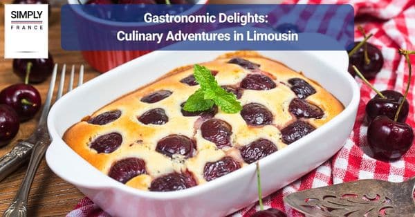 Gastronomic Delights: Culinary Adventures in Limousin