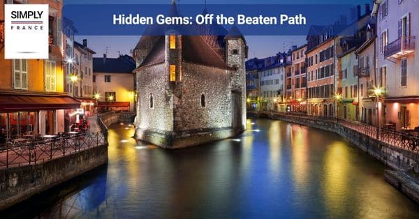 Hidden Gems: Off the Beaten Path