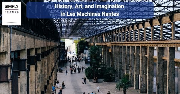 History, Art, and Imagination in Les Machines Nantes