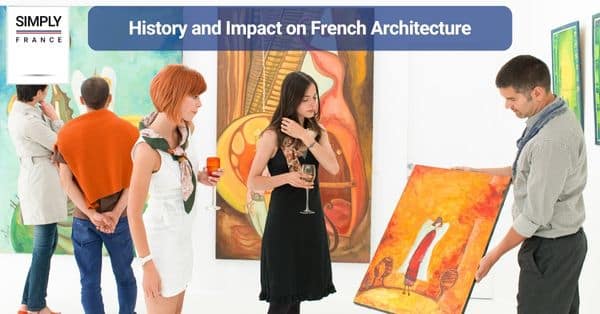 History and Impact on French Architecture