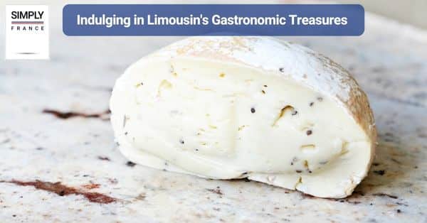 Indulging in Limousin's Gastronomic Treasures