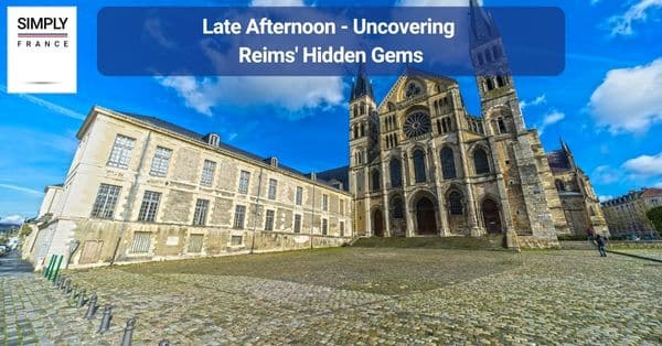 Late Afternoon - Uncovering Reims' Hidden Gems