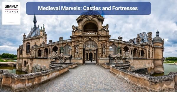 Medieval Marvels: Castles and Fortresses