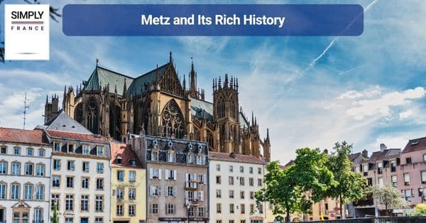 Metz and Its Rich History