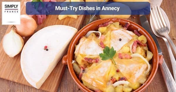 Must-Try Dishes in Annecy