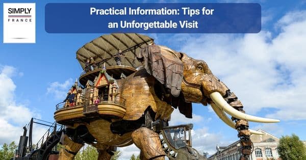 Practical Information: Tips for an Unforgettable Visit