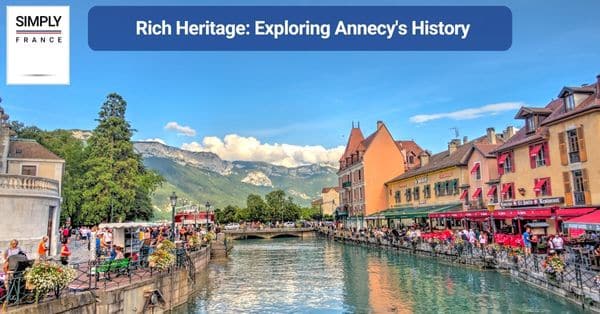 Rich Heritage: Exploring Annecy's History