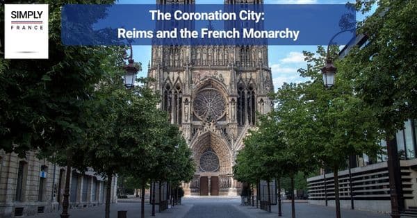The Coronation City: Reims and the French Monarchy