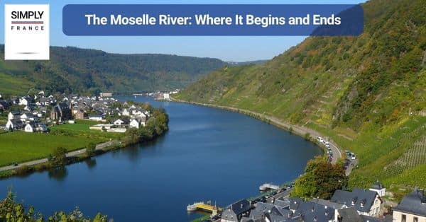 The Moselle River: Where It Begins and Ends