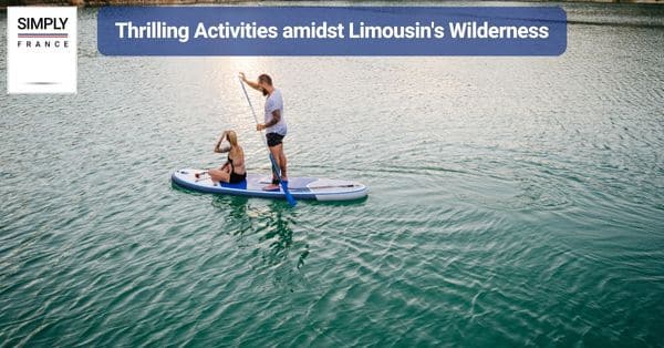 Thrilling Activities amidst Limousin's Wilderness