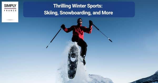 Thrilling Winter Sports_ Skiing, Snowboarding, and More