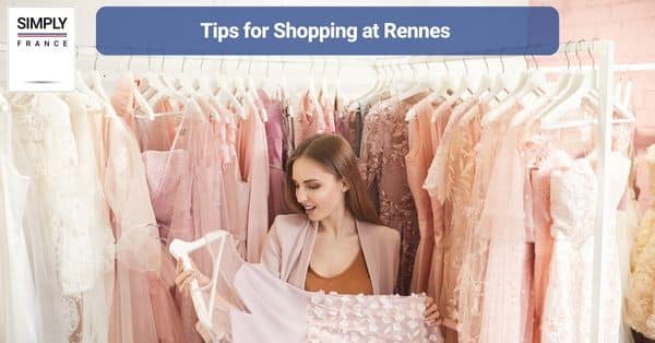 Tips for Shopping at Rennes