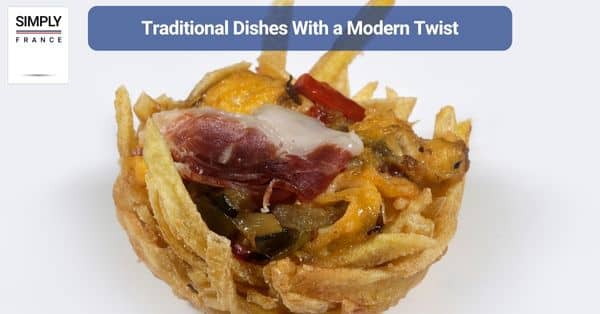 Traditional Dishes With a Modern Twist