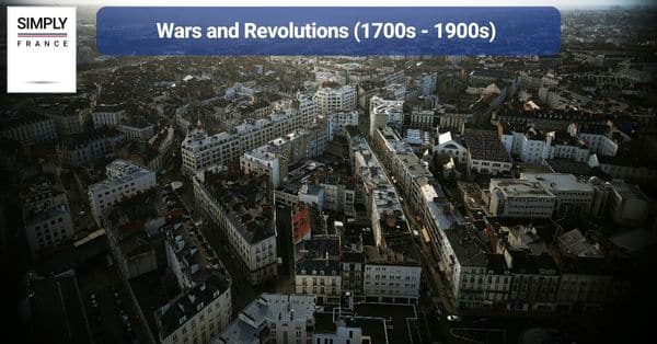 Wars and Revolutions (1700s - 1900s)