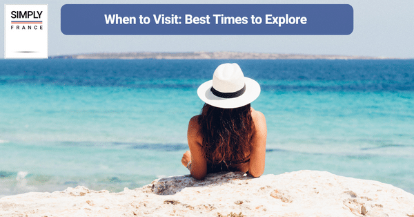 When to Visit_ Best Times to Explore