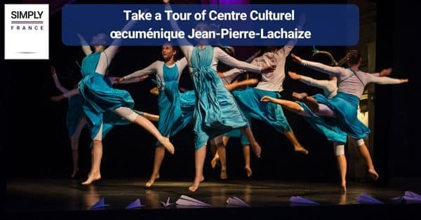 12. Take a Tour of Centre Culturel œcuménique Jean-Pierre-Lachaize