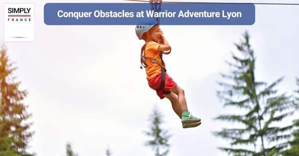 16. Conquer Obstacles at Warrior Adventure Lyon