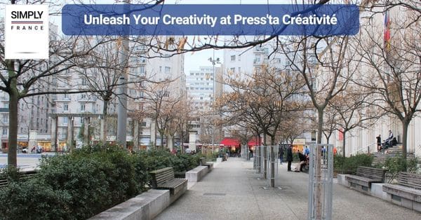 17. Unleash Your Creativity at Press'ta Créativité