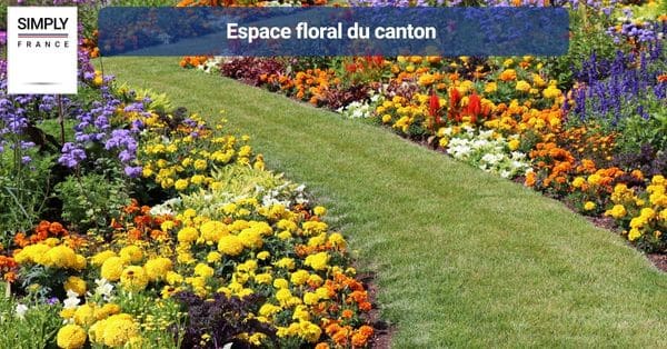 7. Espace floral du canton