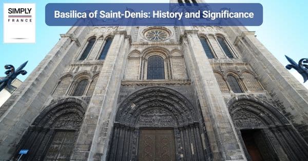 Basilica of Saint-Denis: History and Significance