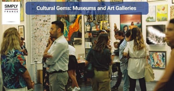 Cultural Gems: Museums and Art Galleries