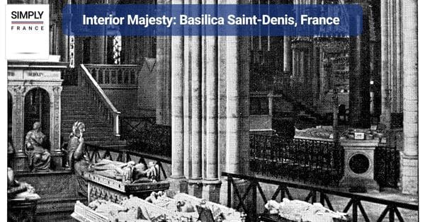 Interior Majesty: Basilica Saint-Denis, France