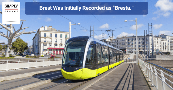 Brest Was Initially Recorded as “Bresta.”