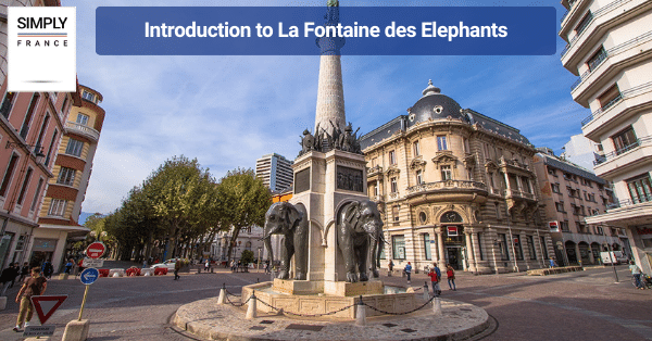 Introduction to La Fontaine des Elephants