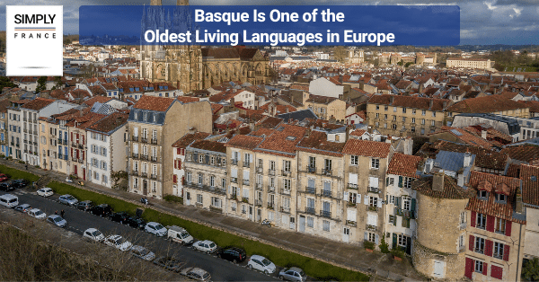 Basque Is One of the Oldest Living Languages in Europe