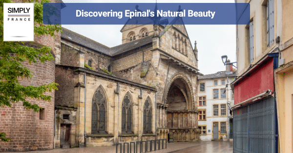 Discovering Epinal's Natural Beauty