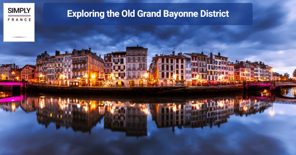 Exploring the Old Grand Bayonne District