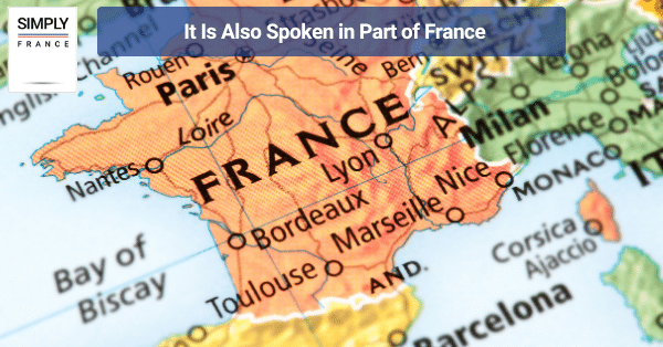 It Is Also Spoken in Part of France