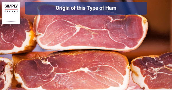 Origin of this Type of Ham