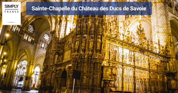 Sainte-Chapelle du Château des Ducs de Savoie